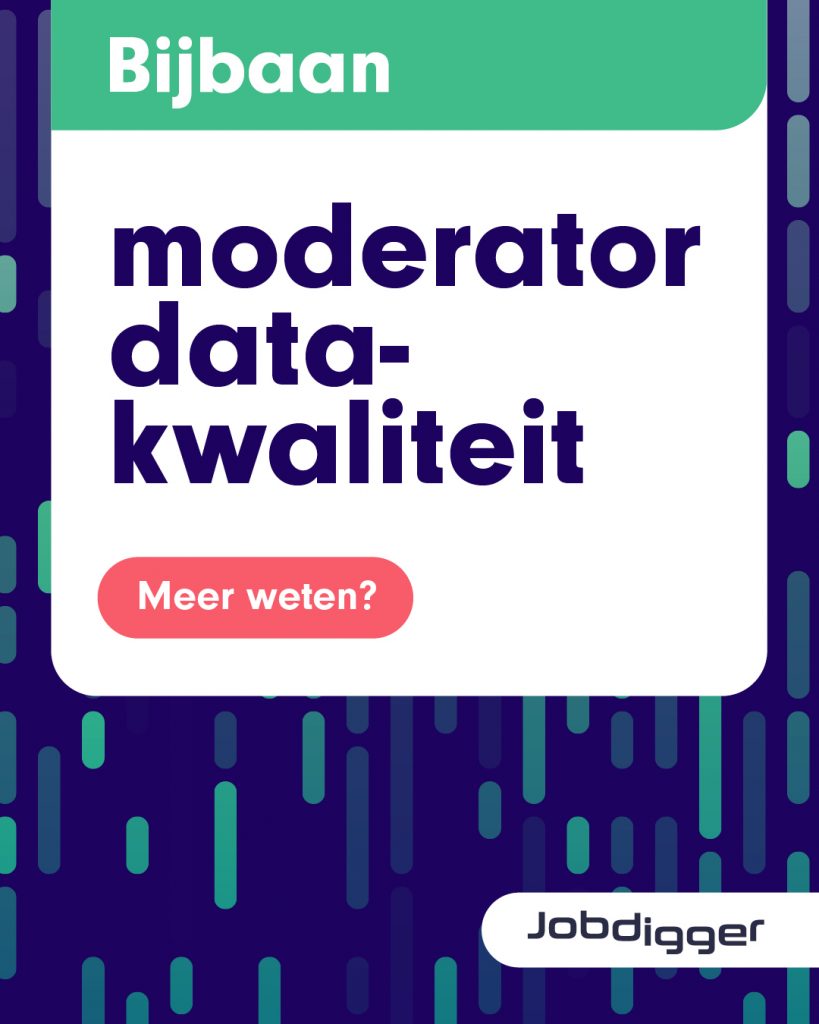 Op zoek naar een bijbaan? Word moderator datakwaliteit bij Jobdigger!